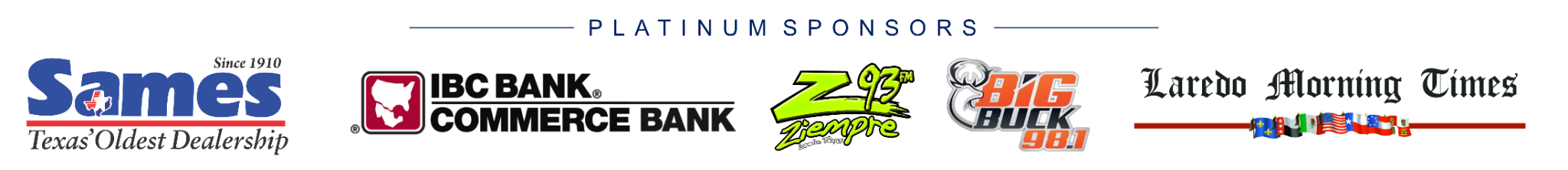 Platinum sponsors: Sames Auto Group, IBC Bank and IBC Mortgage, Laredo Morning Times, Guerra Communications